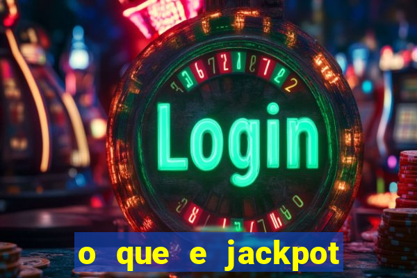 o que e jackpot no jogo do tigre