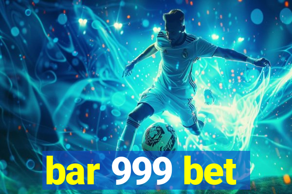 bar 999 bet