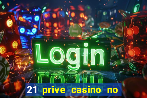 21 prive casino no deposit bonus 2017