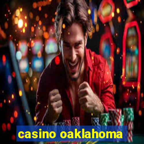 casino oaklahoma