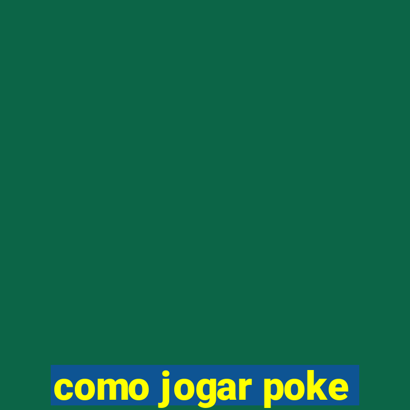 como jogar poke