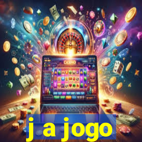 j a jogo