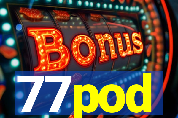 77pod