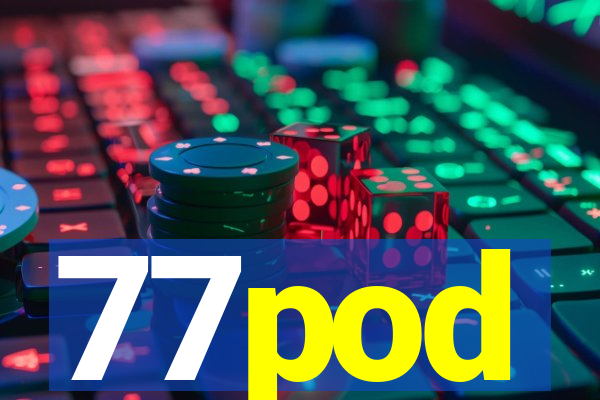 77pod