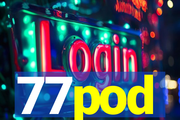 77pod