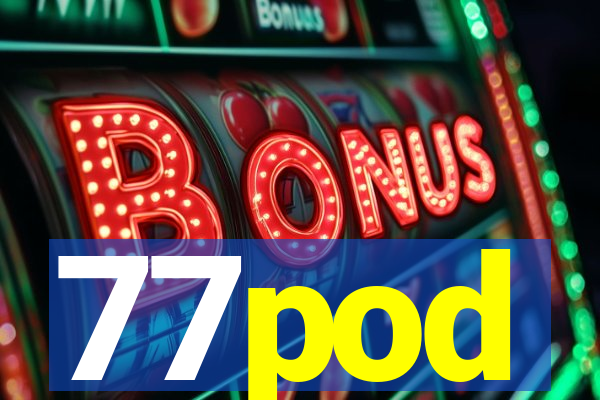 77pod