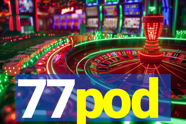 77pod