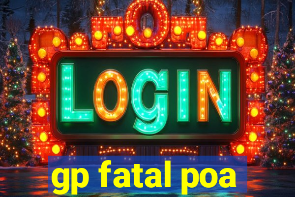 gp fatal poa