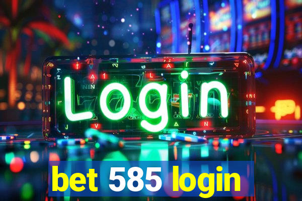 bet 585 login