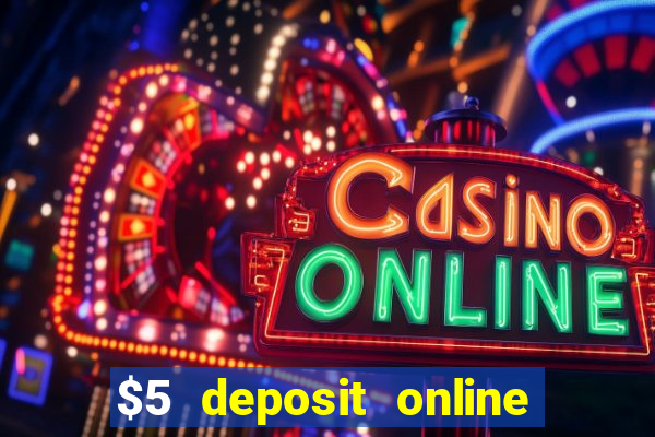 $5 deposit online casino nz