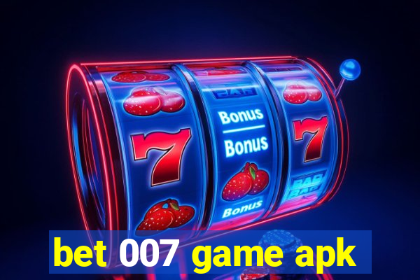 bet 007 game apk