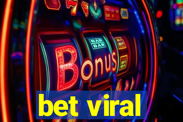 bet viral