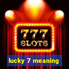 lucky 7 meaning