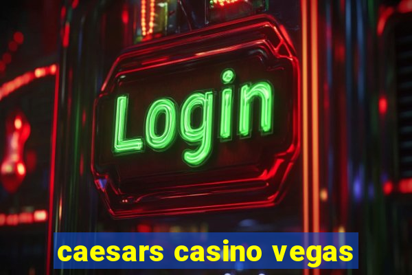 caesars casino vegas