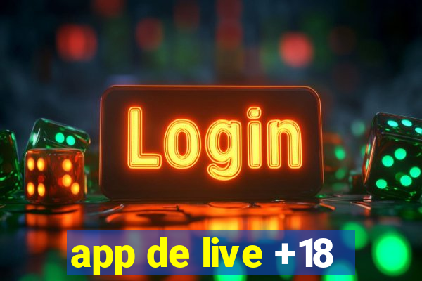 app de live +18