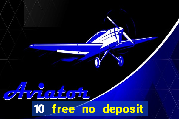 10 free no deposit casino bonus uk