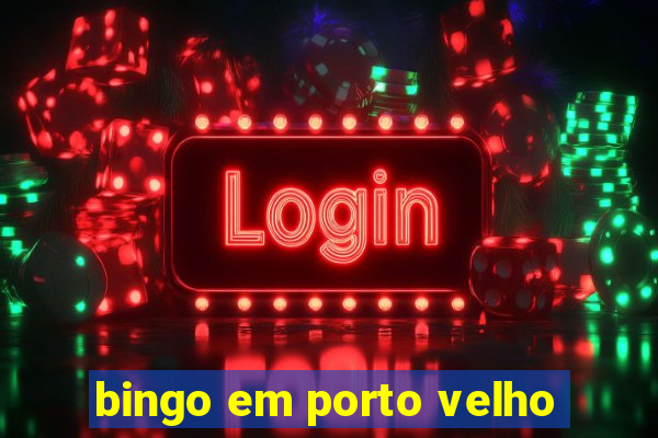 bingo em porto velho