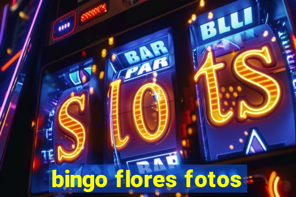 bingo flores fotos