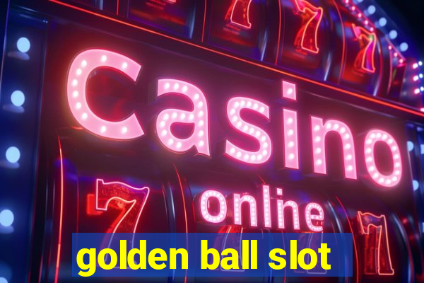 golden ball slot