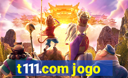 t111.com jogo