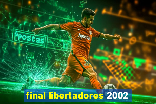 final libertadores 2002