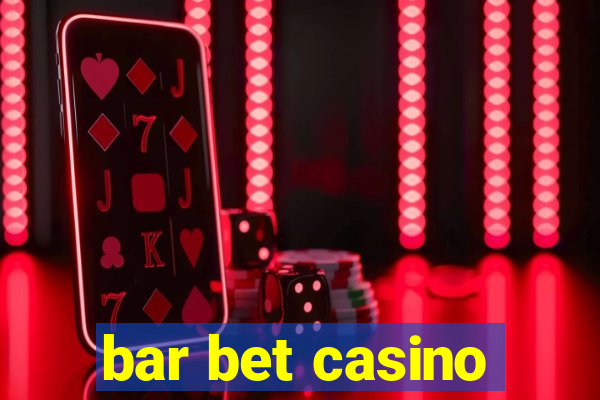 bar bet casino