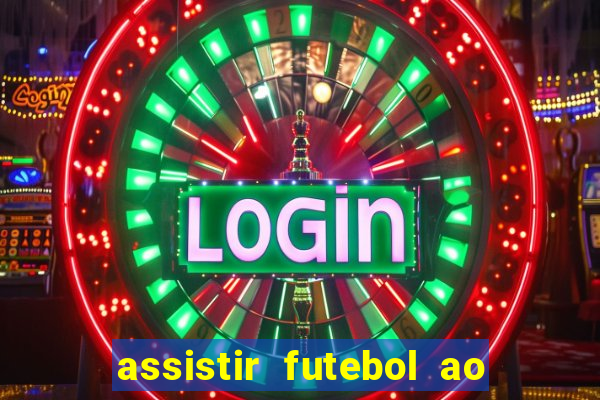 assistir futebol ao vivo sem virus