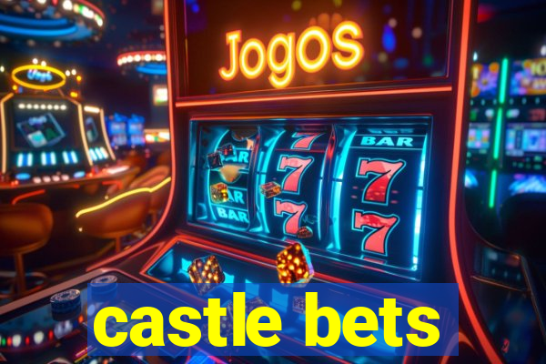 castle bets