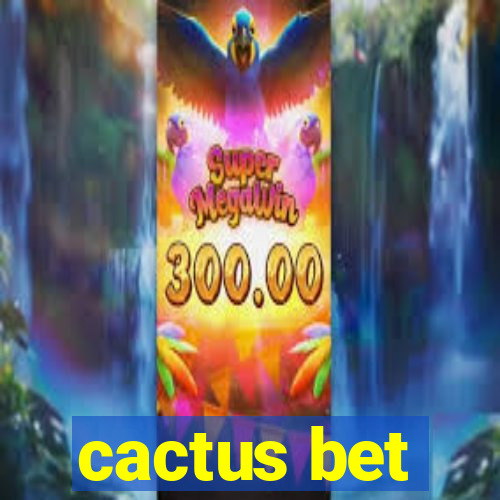 cactus bet