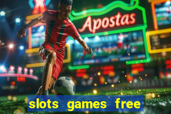 slots games free no download