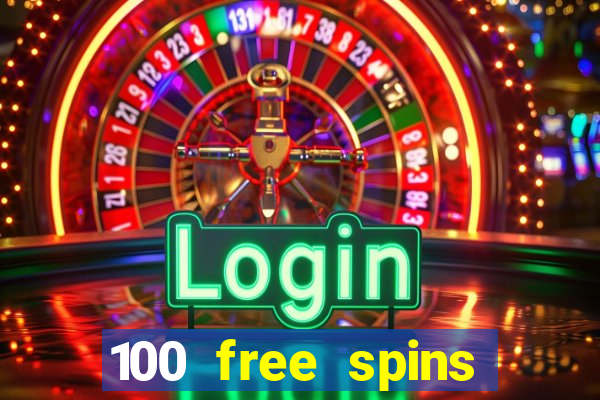 100 free spins casino no deposit