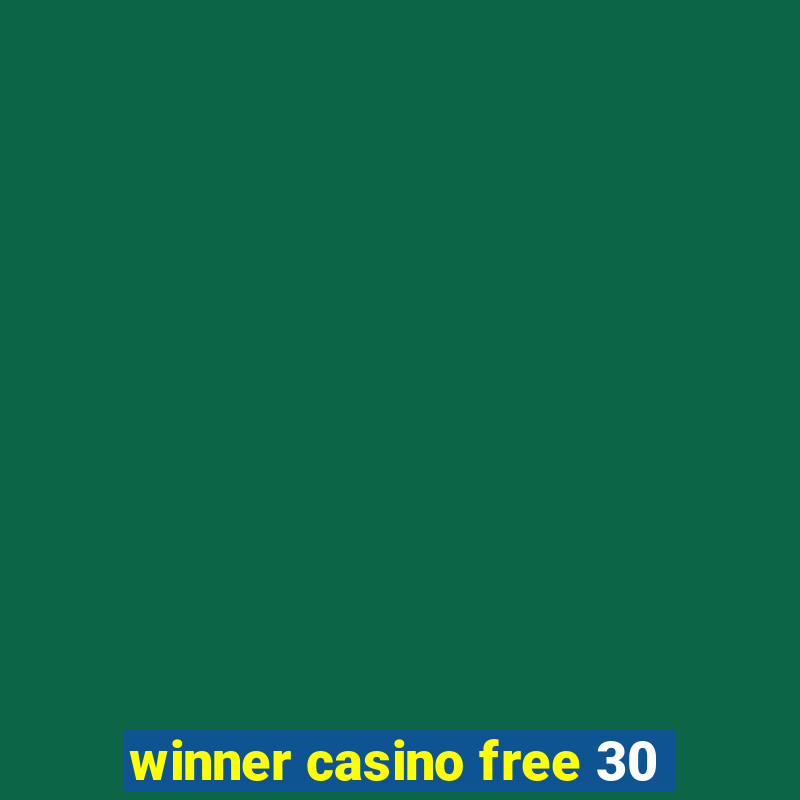 winner casino free 30