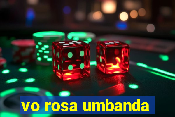 vo rosa umbanda