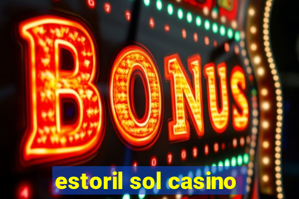 estoril sol casino