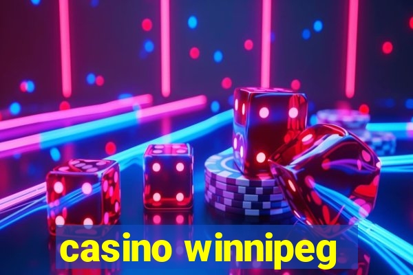 casino winnipeg