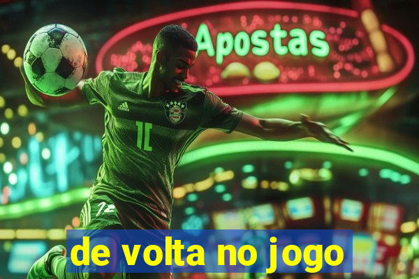 de volta no jogo