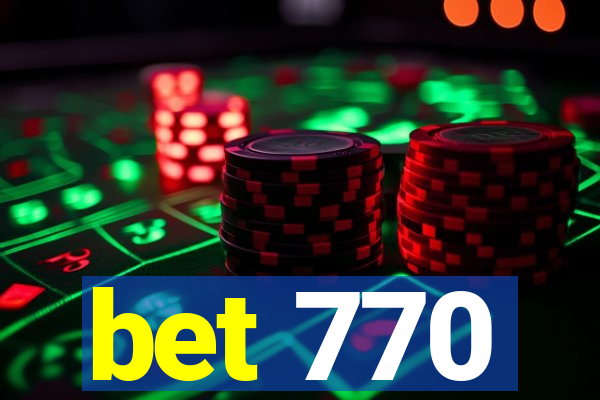 bet 770