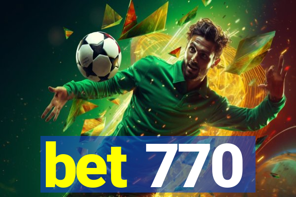 bet 770