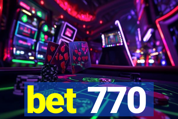 bet 770