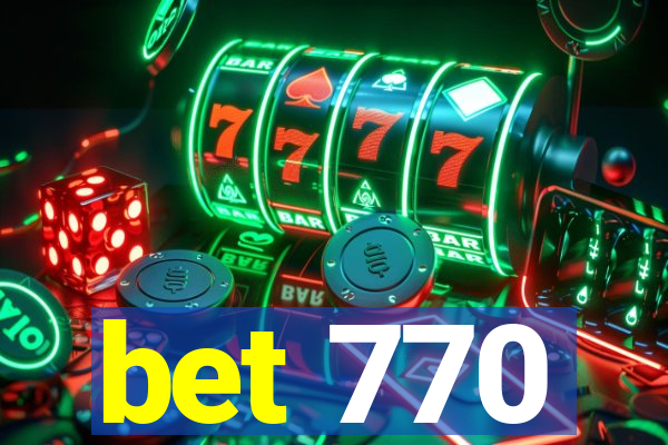 bet 770