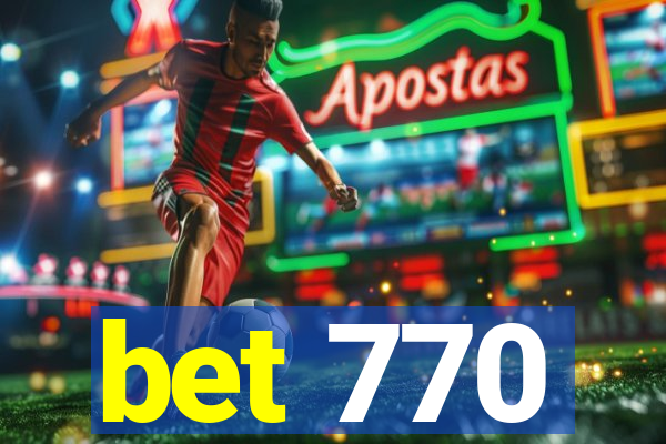 bet 770