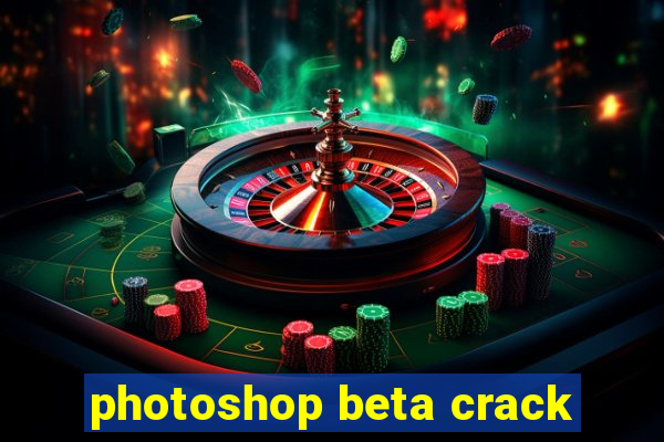 photoshop beta crack