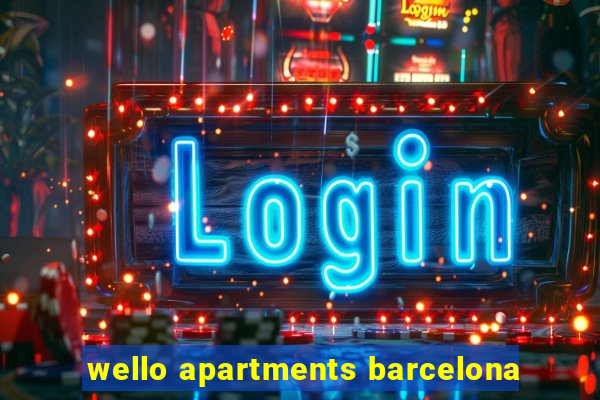 wello apartments barcelona