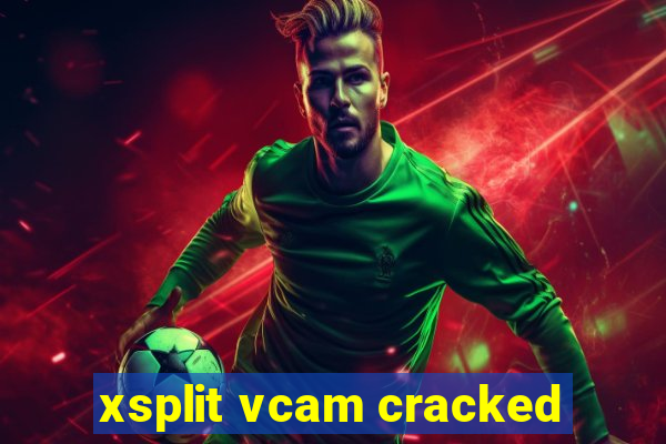 xsplit vcam cracked