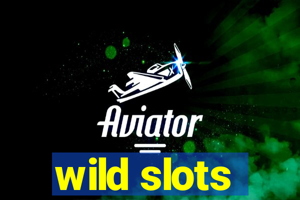 wild slots