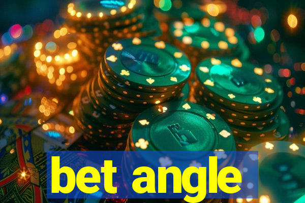 bet angle