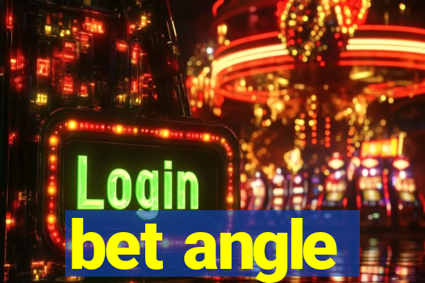 bet angle