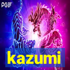 kazumi