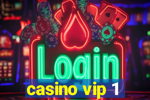 casino vip 1