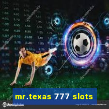 mr.texas 777 slots